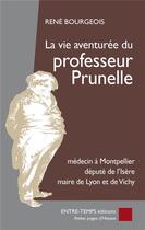 Couverture du livre « La vie aventuree du professeur prunelle » de Rene Bourgeois aux éditions Editions Du Poutan