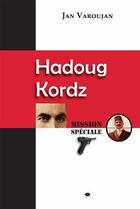 Couverture du livre « Hadoug Kordz - Mission Spéciale (poche) » de Jan Varoujan aux éditions Sigest