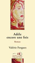 Couverture du livre « Adèle encore une fois » de Forgues Valerie aux éditions Les Editions De Courberon