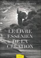 Couverture du livre « Le livre essénien de la création » de Edmond Bordeaux Szekely aux éditions Ambre