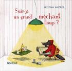 Couverture du livre « Suis-je un grand méchant loup ? » de Andres Kristina aux éditions Nord-sud