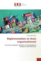 Couverture du livre « Reglementation et choix organisationnel » de Ponton Erika Lopez aux éditions Editions Universitaires Europeennes