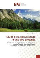 Couverture du livre « Etude de la gouvernance d'une aire protegee » de Berset Alexandre aux éditions Editions Universitaires Europeennes