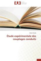 Couverture du livre « Étude expérimentale des couplages conduits » de Akram Gharbi aux éditions Editions Universitaires Europeennes