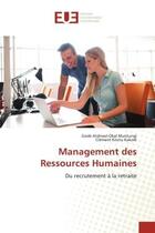 Couverture du livre « Management des Ressources Humaines : Du recrutement à la retraite » de Godé Atshwel-Okel Muntungi et Clément Kilutu Kakodi aux éditions Editions Universitaires Europeennes