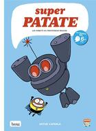 Couverture du livre « Super Patate t.5 : les robots du professeur Boulon » de Artur Laperla aux éditions Bang