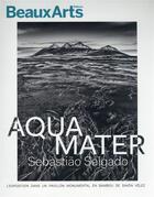 Couverture du livre « Aqua mater, 50 photographies sur l'eau » de Sebastiao Salgado aux éditions Beaux Arts Editions