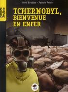 Couverture du livre « Tchernobyl, bienvenue en enfer » de Sylvie Baussier et Pascale Perrier aux éditions Oskar