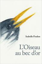Couverture du livre « L'oiseau au bec d'or » de Isabelle Foulon aux éditions Librinova