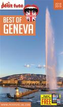 Couverture du livre « GUIDE PETIT FUTE ; CITY GUIDE ; best of Geneva (édition 2018/2019) » de  aux éditions Le Petit Fute