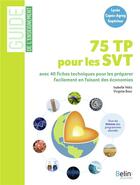 Couverture du livre « 75 tp pour les svt - 40 fiches techniques pour preparer facilement les tp en faisant des economies » de Veltz/Bour aux éditions Belin Education