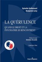 Couverture du livre « La quérulence : quand le droit et la psychiatrie se rencontrent » de Benjamin Levy et Sylvette Guillemard aux éditions Hermann