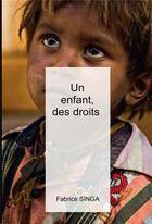 Couverture du livre « Un enfant, des droits » de Fabrice Singa aux éditions Bookelis