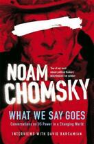 Couverture du livre « What We Say Goes » de Noam Chomsky aux éditions Epagine