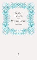 Couverture du livre « Dennis Brain » de Pettitt Stephen aux éditions Faber And Faber Digital