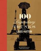 Couverture du livre « Louis vuitton: 100 legendary trunks » de Florence Muller et Pierre-Leon Forte aux éditions Abrams