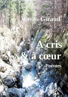 Couverture du livre « A cris & a coeur » de Mireille Giraud aux éditions Lulu