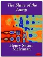 Couverture du livre « The Slave of the Lamp » de Henry Seton Merriman aux éditions Ebookslib