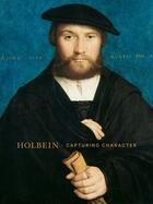 Couverture du livre « Holbein - capturing character » de Woollett At aux éditions Getty Museum