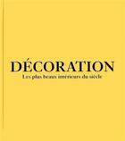 Couverture du livre « Décoration ; les plus beaux intérieurs du siècle » de  aux éditions Phaidon