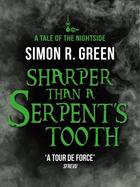 Couverture du livre « Sharper Than A Serpent's Tooth » de Simon R. Green aux éditions Penguin Group Us