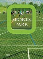 Couverture du livre « Sports park » de  aux éditions Images Publishing