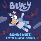 Couverture du livre « Bluey : bonne nuit, petite chauve-souris » de  aux éditions Hachette Jeunesse