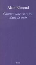 Couverture du livre « Comme une chanson dans la nuit » de Alain Remond aux éditions Seuil