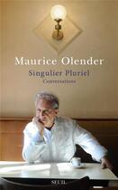 Couverture du livre « Singulier pluriel ; conversations » de Maurice Olender aux éditions Seuil