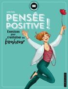 Couverture du livre « Pensée positive ! exercices pour s'entraîner au bonheur » de Latifa Gallo aux éditions Larousse