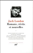 Couverture du livre « Jack London, romans, récits et nouvelles Tome 1 » de Jack London aux éditions Gallimard