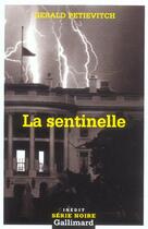 Couverture du livre « La sentinelle » de Gerald Petievich aux éditions Gallimard