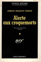 Couverture du livre « Alerte aux croquemorts » de James Hadley Chase aux éditions Gallimard