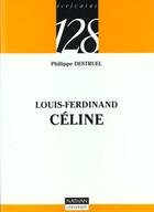 Couverture du livre « Louis Ferdinand Celine » de Destruel aux éditions Nathan