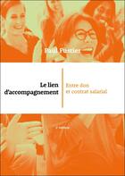 Couverture du livre « Le Lien d'accompagnement : Entre don ete contrat salarial » de Paul Fustier aux éditions Dunod