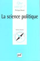 Couverture du livre « Science politique (la) » de Braud P. aux éditions Que Sais-je ?