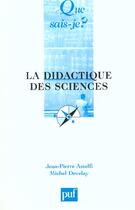 Couverture du livre « La didactique des sciences (6e édition) » de Jean-Pierre Astolfi et Michel Develay aux éditions Que Sais-je ?