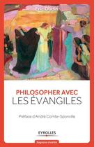 Couverture du livre « Philosopher avec les Evangiles » de Eric Oudin aux éditions Eyrolles