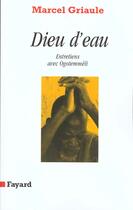 Couverture du livre « Dieu d'eau : Entretiens avec Ogotemmêli » de Marcel Griaule aux éditions Fayard