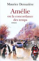 Couverture du livre « Amélie ; ou la concordance des temps » de Maurice Denuziere aux éditions Fayard