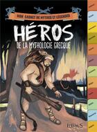 Couverture du livre « Héros de la mythologie grecque » de Benjamin Bachelier et Fabien Clavel aux éditions Fleurus