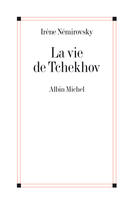 Couverture du livre « La vie de Tchekhov » de Irene Nemirovsky aux éditions Albin Michel