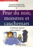 Couverture du livre « Peur du noir, monstres et cauchemars ; comment rassurer votre enfant ? » de Devillers/Nemet-Pier aux éditions Albin Michel