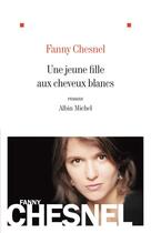 Couverture du livre « Une jeune fille aux cheveux blancs » de Fanny Chesnel aux éditions Albin Michel