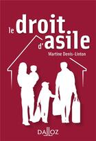 Couverture du livre « Le droit d'asile » de Martine Denis-Linton aux éditions Dalloz