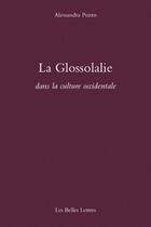 Couverture du livre « La glossolalie dans la culture occidentale » de Allessandra Pozzo aux éditions Belles Lettres