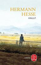 Couverture du livre « Knulp » de Hermann Hesse aux éditions Le Livre De Poche