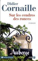 Couverture du livre « Sur les cendres des ronces » de Didier Cornaille aux éditions Presses De La Cite