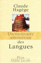 Couverture du livre « Dictionnaire amoureux des langues » de Claude Hagège aux éditions Plon