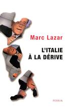 Couverture du livre « L'Italie A La Derive » de Marc Lazar aux éditions Perrin